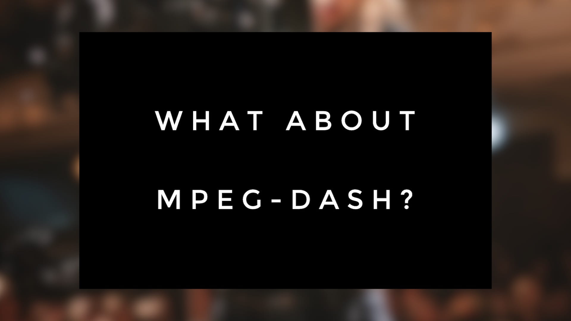 MPEG-DASH（Dynamic Adaptive Streaming Over HTTP）について解説します [ Wowza Blog 翻訳 ]